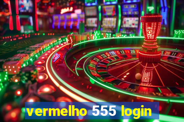 vermelho 555 login